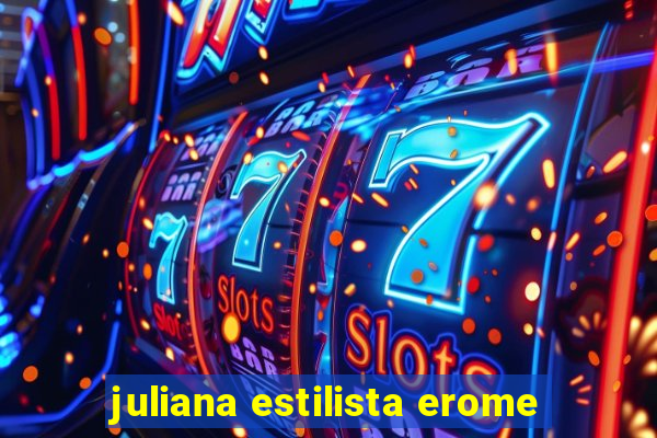 juliana estilista erome